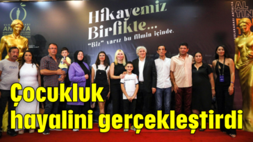 Çocukluk hayalini gerçekleştirdi