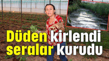 Düden kirlendi seralar kurudu