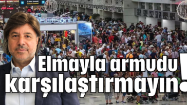 Elmayla armudu karşılaştırmayın!