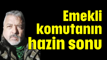 Emekli komutanın hazin sonu