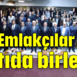 Emlakçılar tek çatıda birleşti