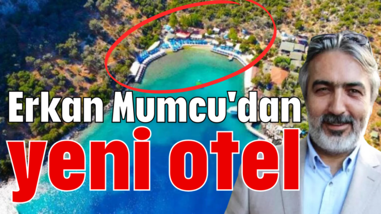 Erkan Mumcu'dan yeni otel