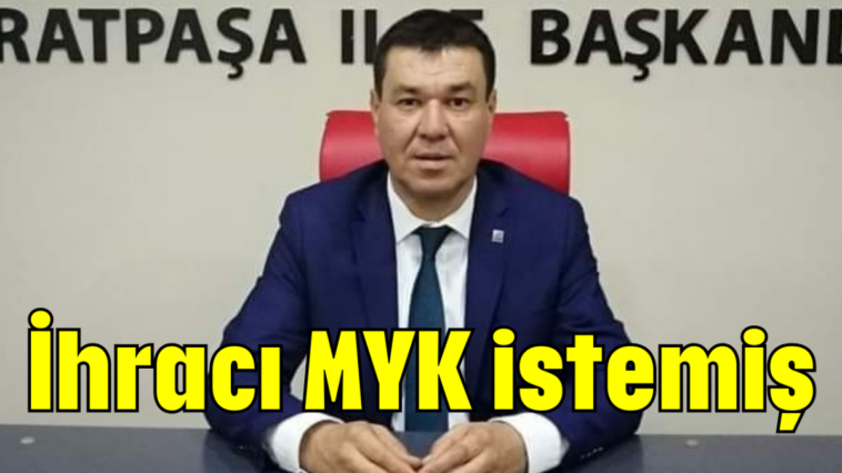 İhracı MYK istemiş