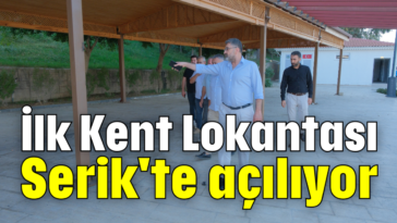 İlk Kent Lokantası Serik'te açılıyor