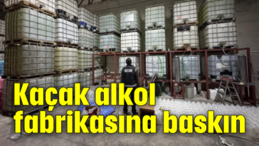 Kaçak alkol fabrikasına baskın