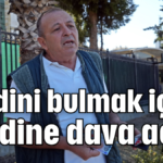 Kendini bulmak için dava açtı!