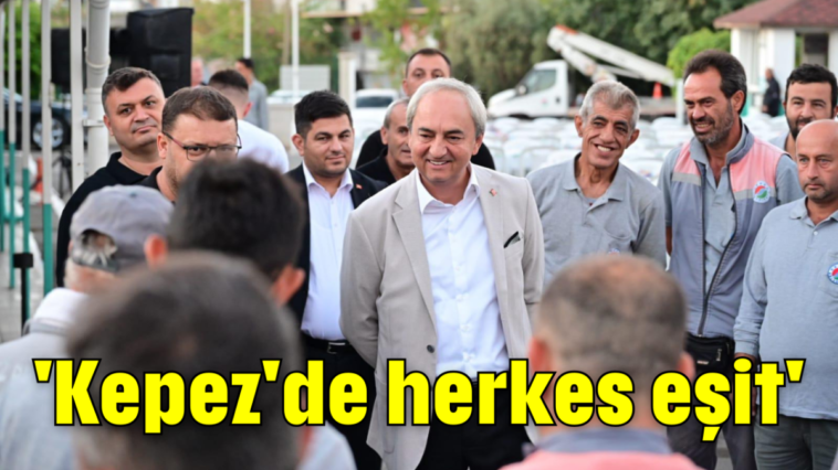 'Kepez'de herkes eşit'