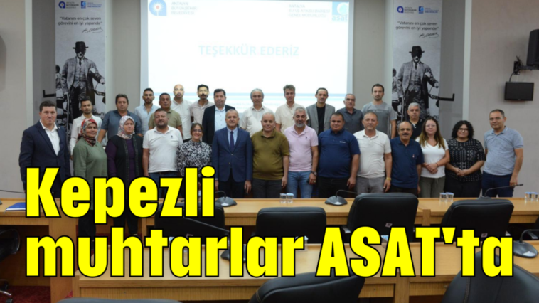 Kepezli muhtarlar ASAT'ta