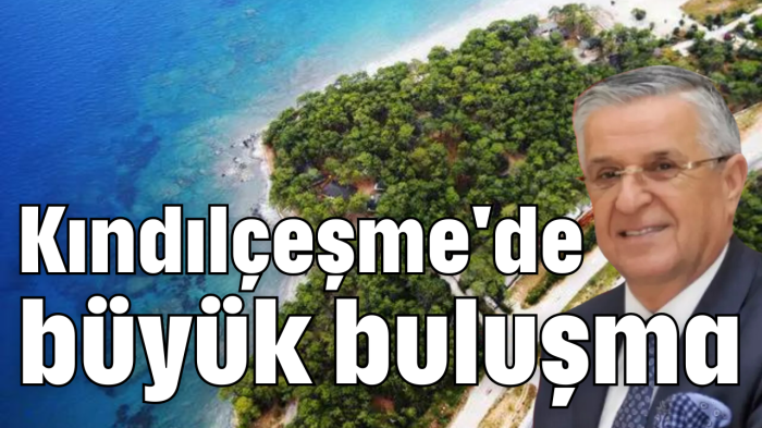 Kındılçeşme'de büyük buluşma