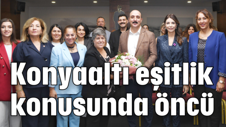 Konyaaltı eşitlik konusunda öncü