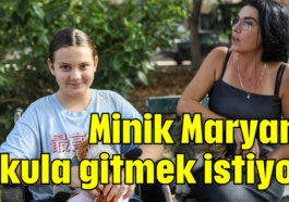 Minik Maryam okula gitmek istiyor