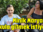 Minik Maryam okula gitmek istiyor