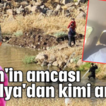 Narin'in amcası Antalya'dan kimi aradı?