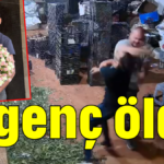 O genç öldü