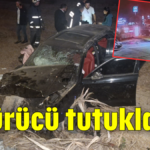 O sürücü tutuklandı