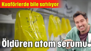 Öldüren atom serumu!