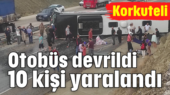 Otobüs devrildi 10 kişi yaralandı