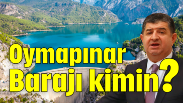 Oymapınar Barajı kimin?