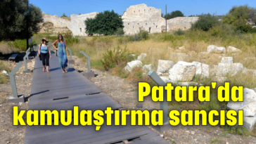 Patara'da kamulaştırma sancısı