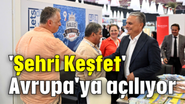 'Şehri Keşfet' Avrupa'ya açılıyor