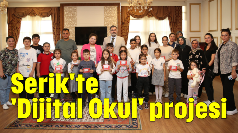 Serik'te 'Dijital Okul' projesi