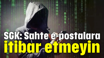 SGK: Sahte e-postalara itibar etmeyin