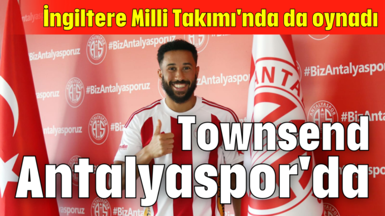 Townsend Antalyaspor'da