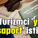 Turizmci 'yeşil pasaport' istiyor