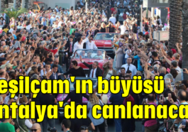 Yeşilçam'ın büyüsü Antalya'da canlanacak