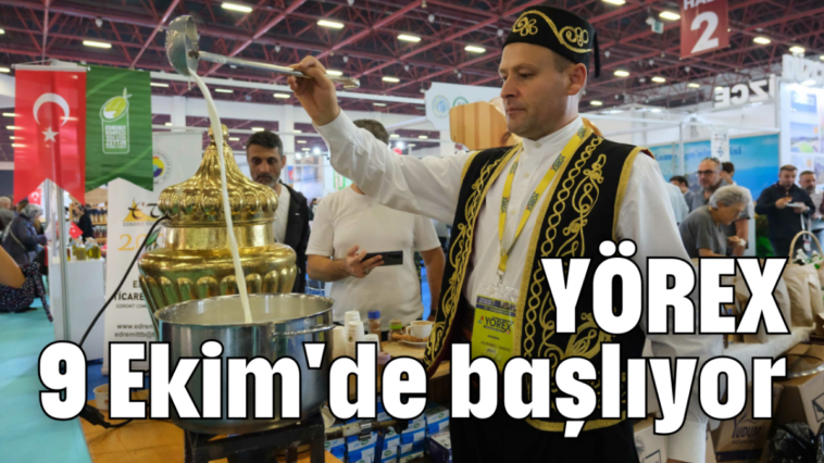 YÖREX 9 Ekim'de başlıyor