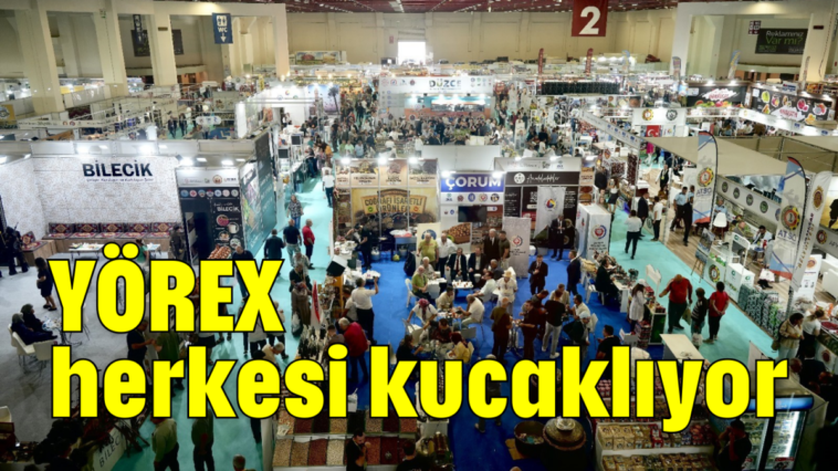 YÖREX herkesi kucaklıyor