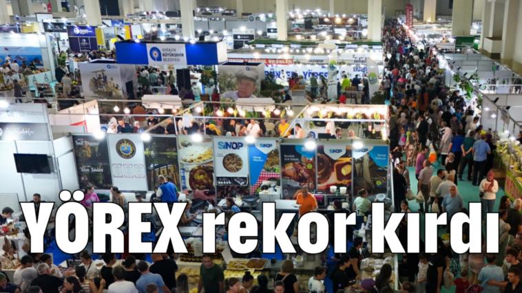 YÖREX rekor kırdı