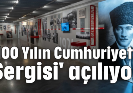 '100 Yılın Cumhuriyet'i Sergisi' açılıyor