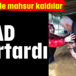 AFAD kurtardı