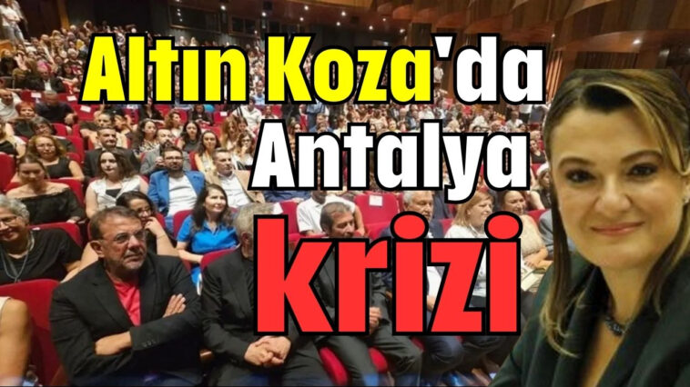 Altın Koza'da Antalya krizi