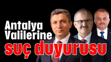 Antalya Valilerine suç duyurusu