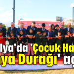 Antalya'da 'Çocuk Hakları Dünya Durağı' açıldı