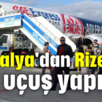 Antalya'dan Rize'ye ilk uçuş yapıldı