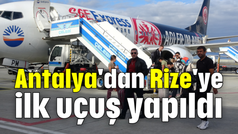 Antalya'dan Rize'ye ilk uçuş yapıldı