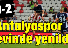 Antalyaspor evinde yenildi 0-2