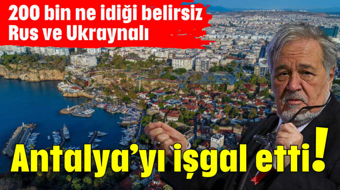 Antalya'yı işgal etti!