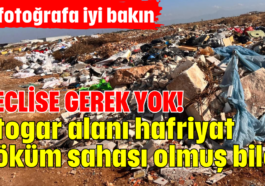 Bu fotoğrafa iyi bakın! Meclise gerek yok! Otogar alanı hafriyat döküm sahası olmuş bile