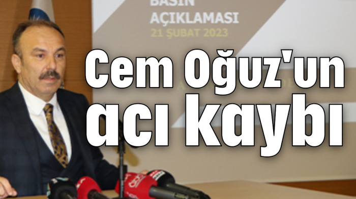 Cem Oğuz'un acı kaybı