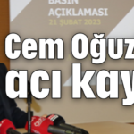 Cem Oğuz'un acı kaybı