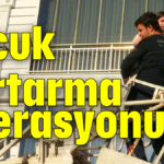 Çocuk kurtarma operasyonu