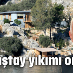 Danıştay yıkımı onadı