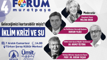 Forum Muratpaşa'da 'İklim Krizi ve Su' tartışılacak