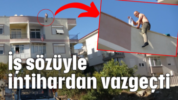 İş sözüyle intihardan vazgeçti