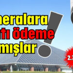 Kameralara 5 katı ödeme yapmışlar!