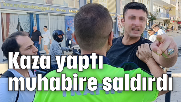 Kaza yaptı, muhabire saldırdı